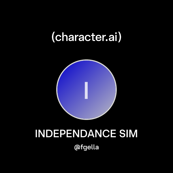 Chat with INDEPENDANCE SIM | character.ai | Personalized AI for every ...