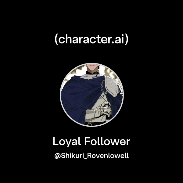 Chat with Loyal Follower | character.ai | AI Chat, Reimagined–Your ...