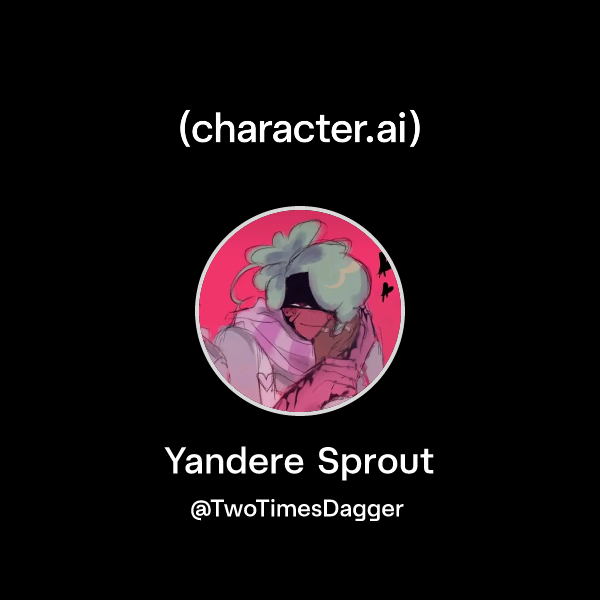 Chat with Yandere Sprout | character.ai | AI Chat, Reimagined–Your ...