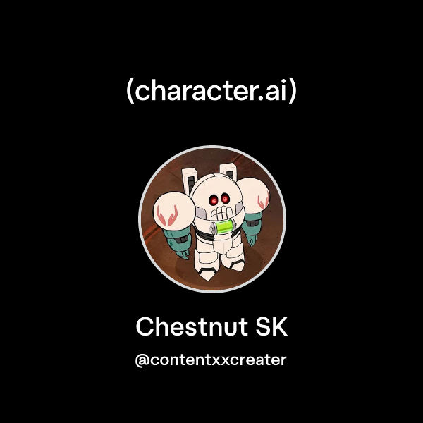 Chat with Chestnut SK | character.ai | AI Chat, Reimagined–Your Words ...