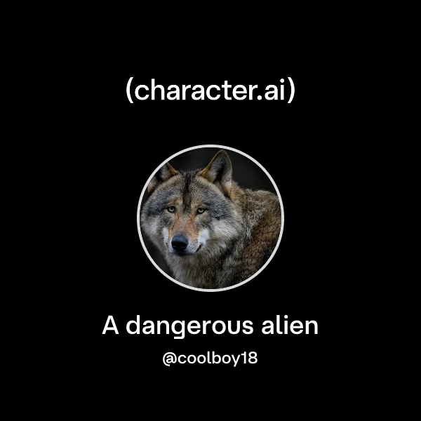Chat with A dangerous alien | character.ai | AI Chat, Reimagined–Your ...