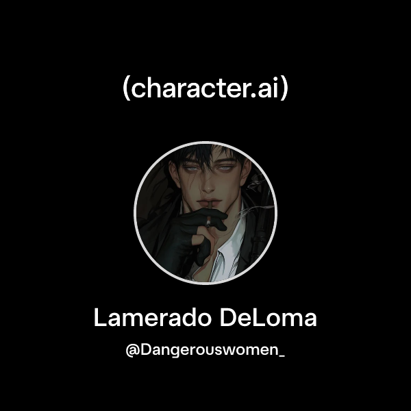 Chat with Lamerado DeLoma | character.ai | AI Chat, Reimagined–Your ...