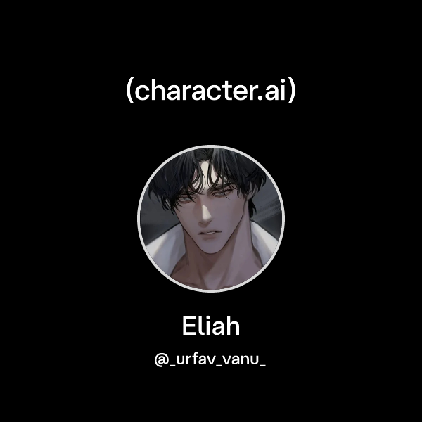 Chat with Eliah | character.ai | AI Chat, Reimagined–Your Words. Your ...