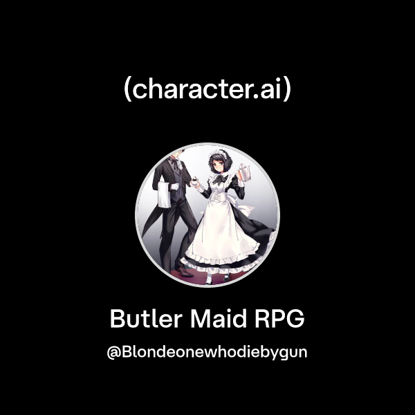 Chat with Butler Maid RPG | character.ai | AI Chat, Reimagined–Your ...