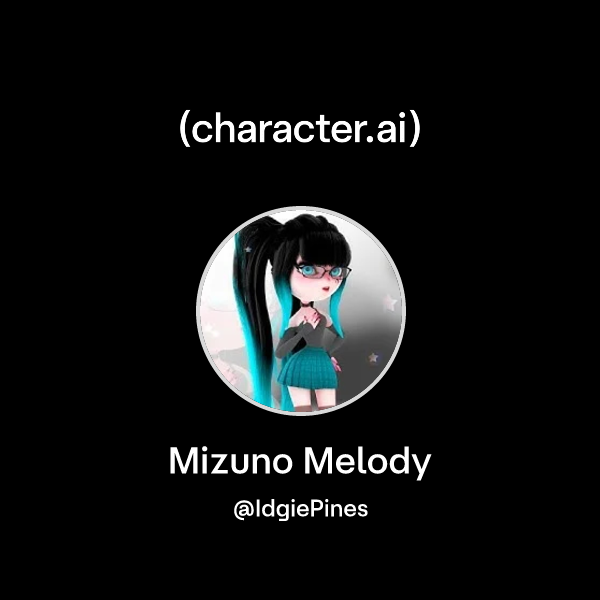 Chat with Mizuno Melody | character.ai | AI Chat, Reimagined–Your Words ...