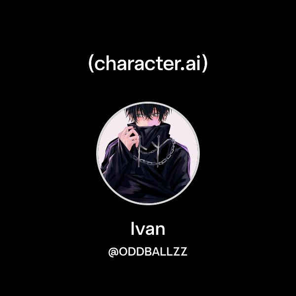 Ivan Chatacter Chat with Ivan | character.ai | AI Chat, Reimagined–Your Words. Your World.