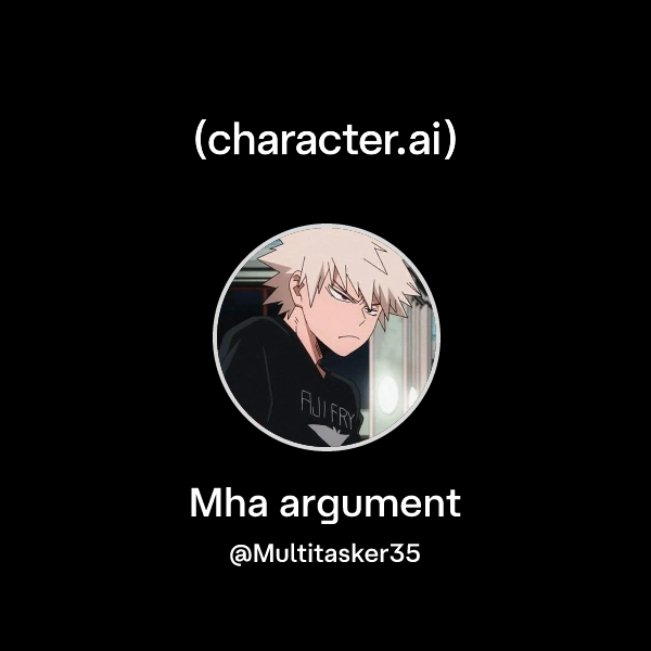 Chat with Mha argument | character.ai | AI Chat, Reimagined–Your Words ...