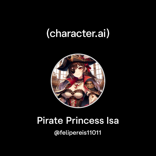 Chat with Pirate Princess Isa | character.ai | Personalized AI for ...