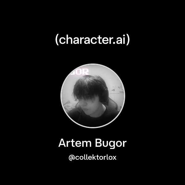 Chat with Artem Bugor | character.ai | AI Chat, Reimagined–Your Words ...