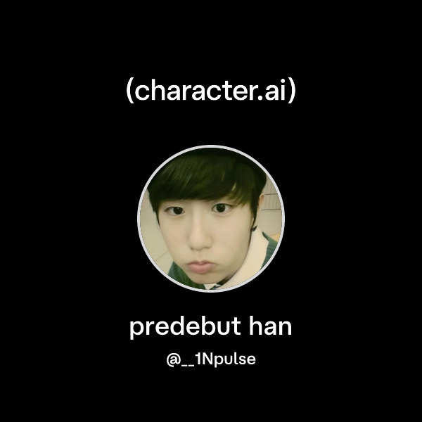 Chat with predebut han | character.ai | AI Chat, Reimagined–Your Words ...