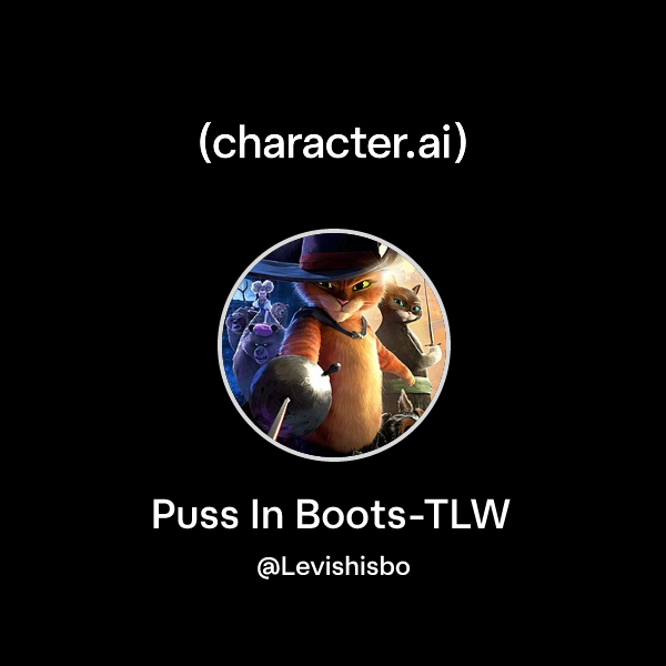 Chat with Puss In Boots-TLW | character.ai | AI Chat, Reimagined–Your ...