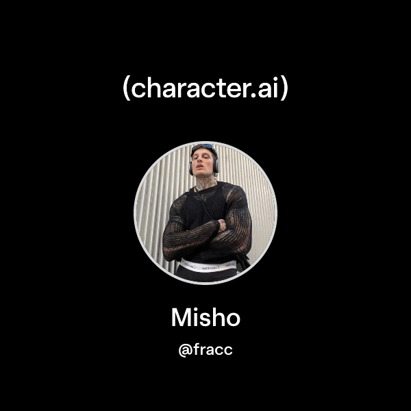 Chat with Misho | character.ai | AI Chat, Reimagined–Your Words. Your ...