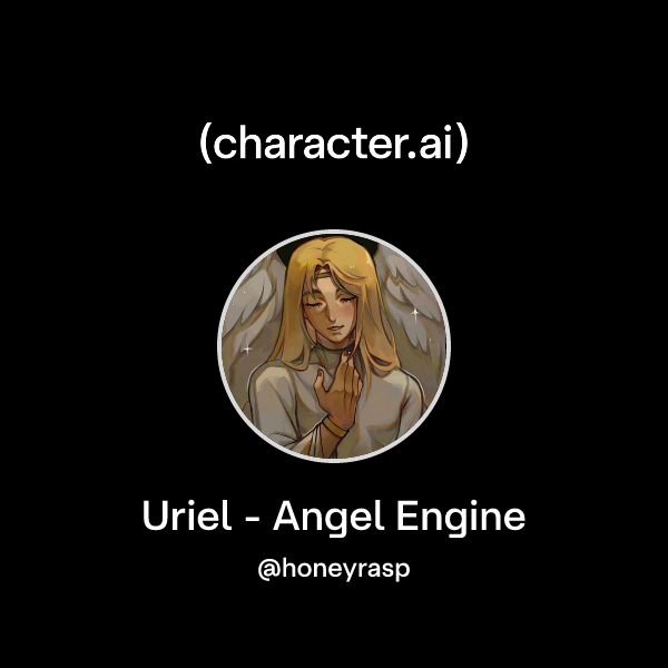 Chat with Uriel - Angel Engine | character.ai | AI Chat, Reimagined ...