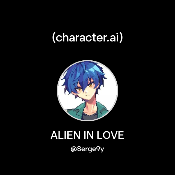 Chat with ALIEN IN LOVE | character.ai | AI Chat, Reimagined–Your Words ...