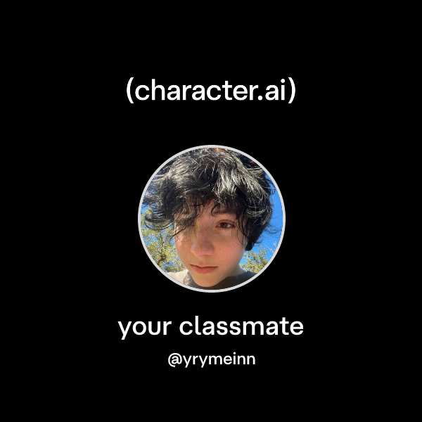 Chat with your classmate | character.ai | Personalized AI for every ...