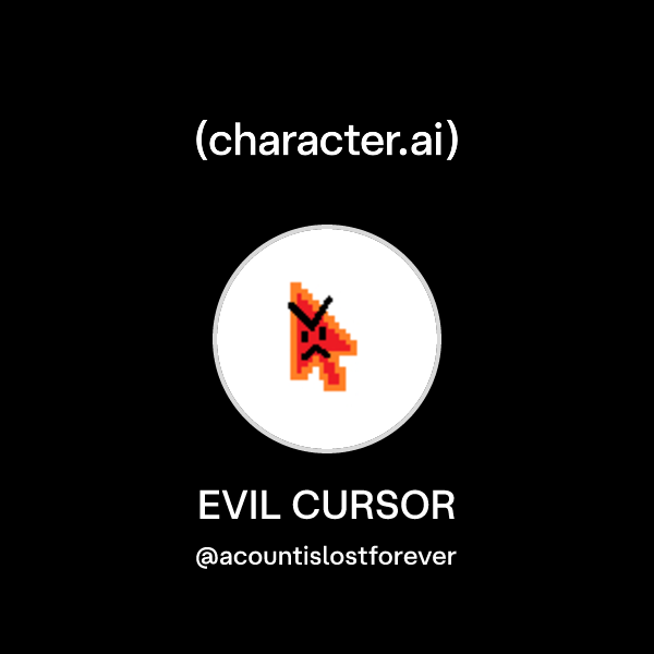 Chat with EVIL CURSOR | character.ai | AI Chat, Reimagined–Your Words ...