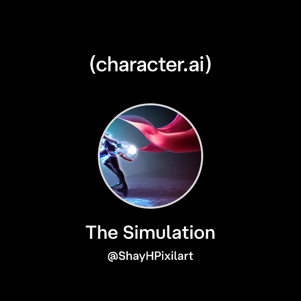 Chat with The Simulation | character.ai | Personalized AI for every ...