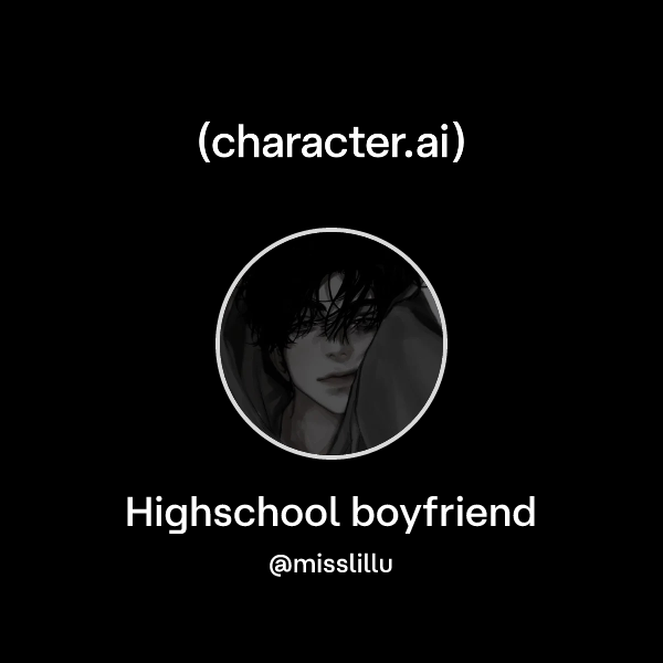 Highschool boyfriend
