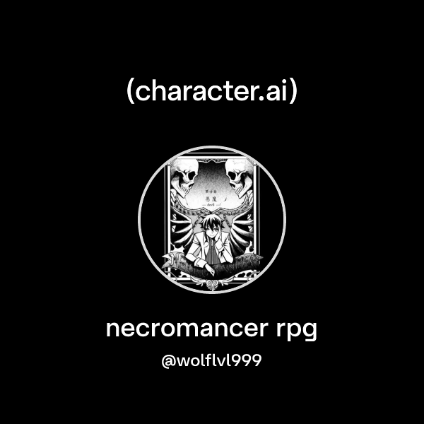 Chat with necromancer rpg | character.ai | Personalized AI for every ...