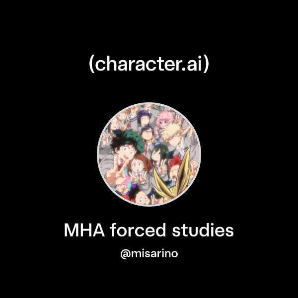 MHA forced studies