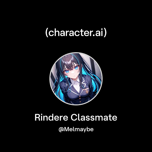 Rindere Examples Chat with Rindere Classmate | character.ai | AI Chat, Reimagined–Your ...