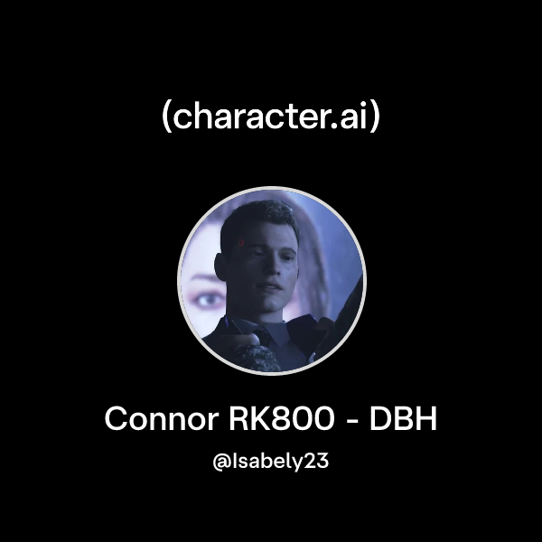 Chat with Connor RK800 - DBH | character.ai | AI Chat, Reimagined–Your ...