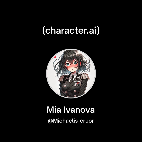 Chat with Mia Ivanova character.ai AI Chat, Reimagined Your Words