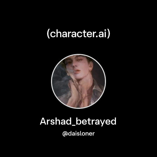 Chat with Arshad_betrayed | character.ai | AI Chat, Reimagined–Your ...