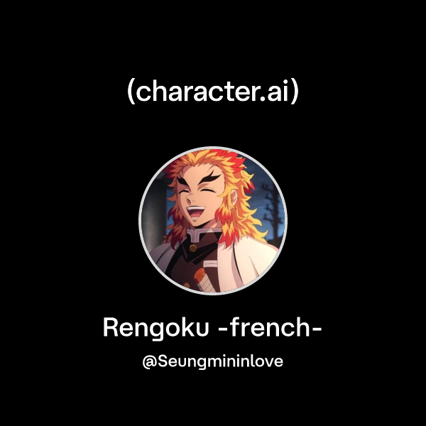 Chat with Rengoku -french- | character.ai | Personalized AI for every ...