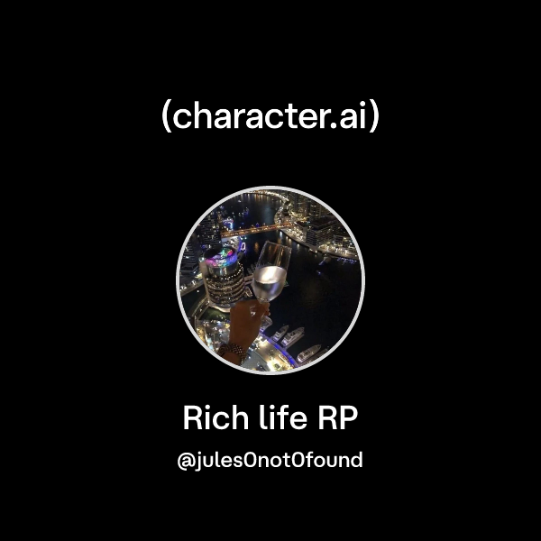 Chat with Rich life RP | character.ai | AI Chat, Reimagined–Your Words ...