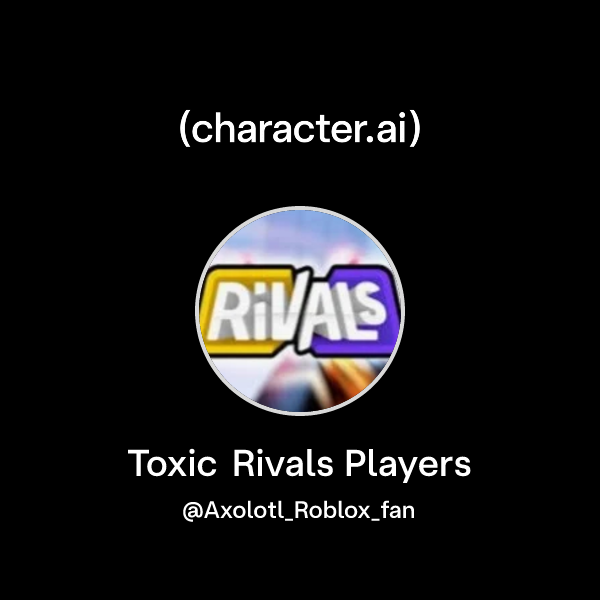 Toxic Rivals Chat Chat with Toxic Rivals Players | character.ai | AI Chat, Reimagined ...