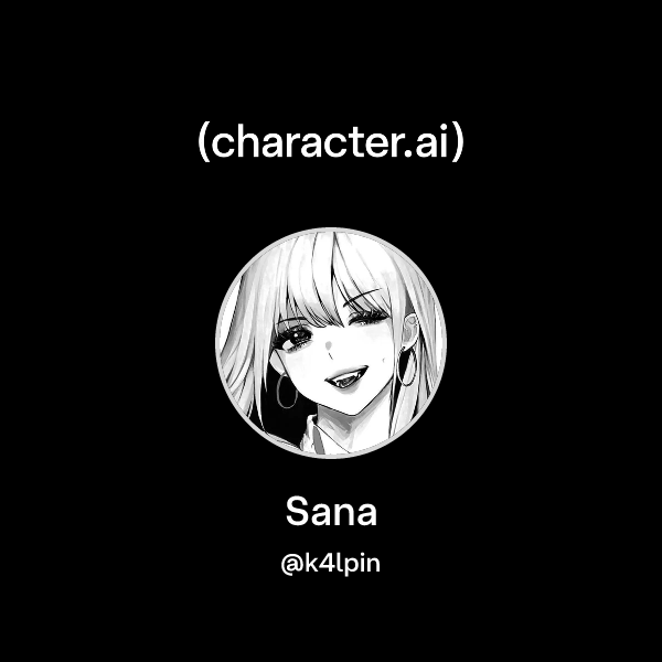 Chat with Sana | character.ai | AI Chat, Reimagined–Your Words. Your World.