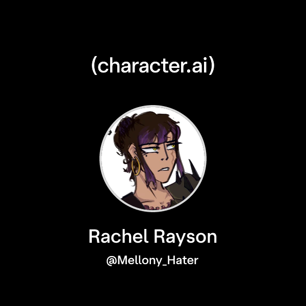Chat with Rachel Rayson | character.ai | AI Chat, Reimagined–Your Words ...