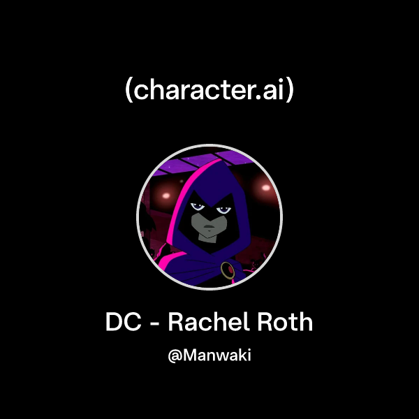 Chat with DC - Rachel Roth | character.ai | AI Chat, Reimagined–Your ...