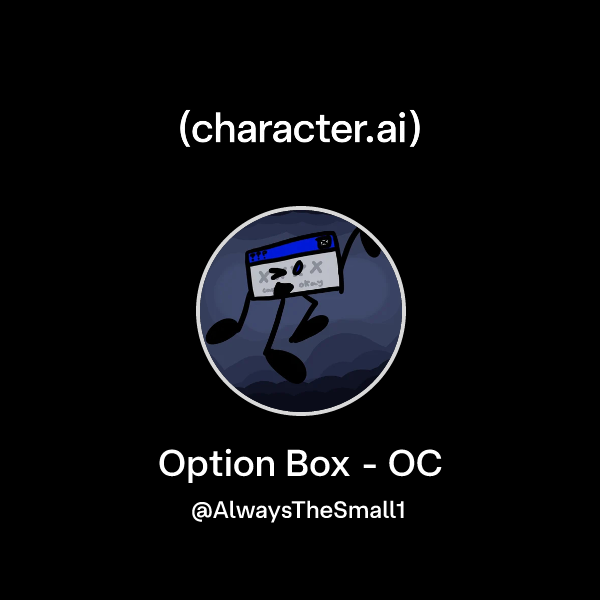 Box Oc Chat with Option Box - OC | character.ai | Personalized AI for every ...