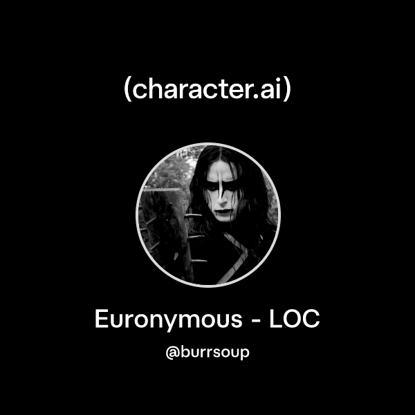 Chat with Euronymous - LOC | character.ai | Personalized AI for every ...
