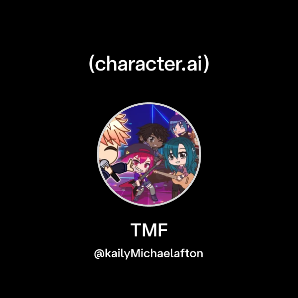 Chat with TMF | character.ai | AI Chat, Reimagined–Your Words. Your World.