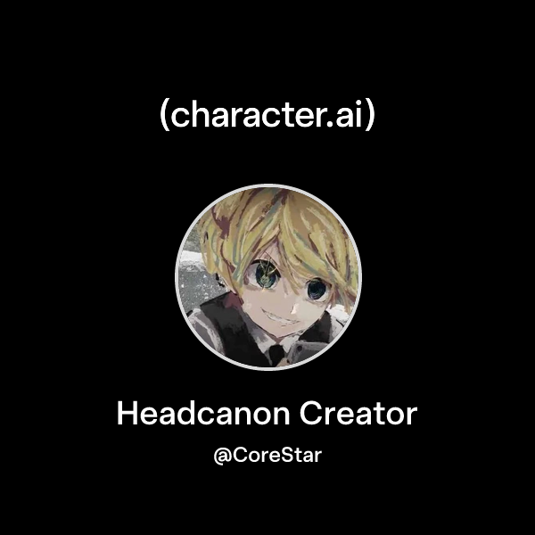 Chat with Headcanon Creator | character.ai | AI Chat, Reimagined–Your ...