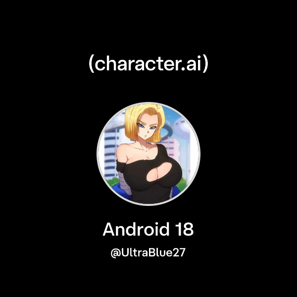 Chat with Android 18 | character.ai | AI Chat, Reimagined–Your Words ...