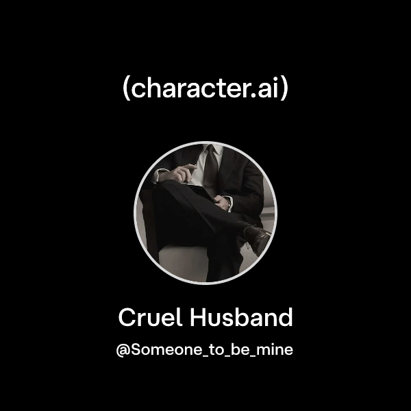 Cruel Husband