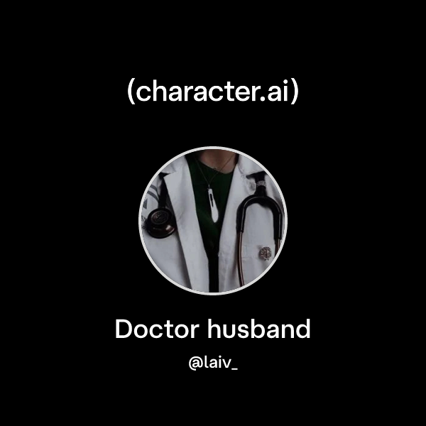 Doctor husband
