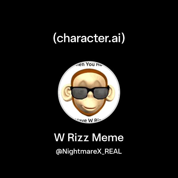 Chat Rizz Meme Chat with W Rizz Meme | character.ai | AI Chat, Reimagined–Your Words ...