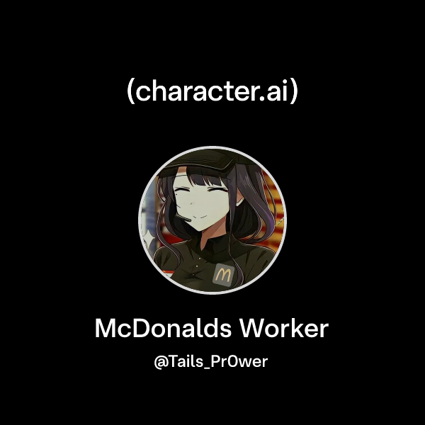 Chat with McDonalds Worker | character.ai | AI Chat, Reimagined–Your ...