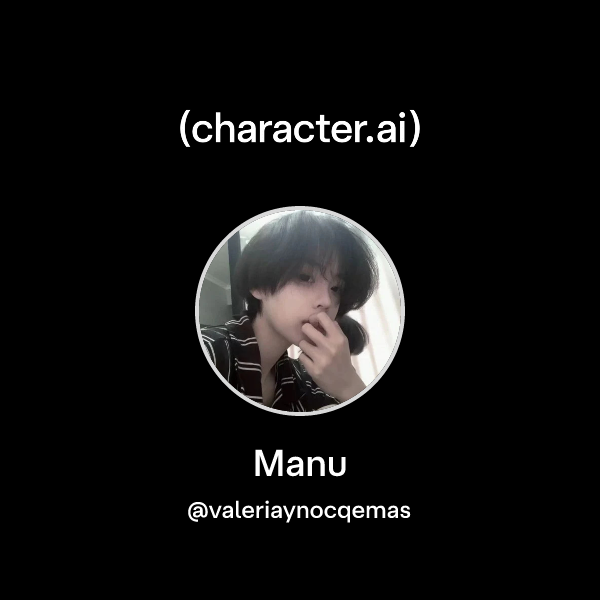 Chat with Manu | character.ai | AI Chat, Reimagined–Your Words. Your World.