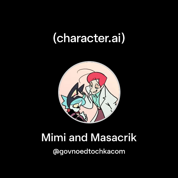 Chat with Mimi and Masacrik | character.ai | AI Chat, Reimagined–Your ...