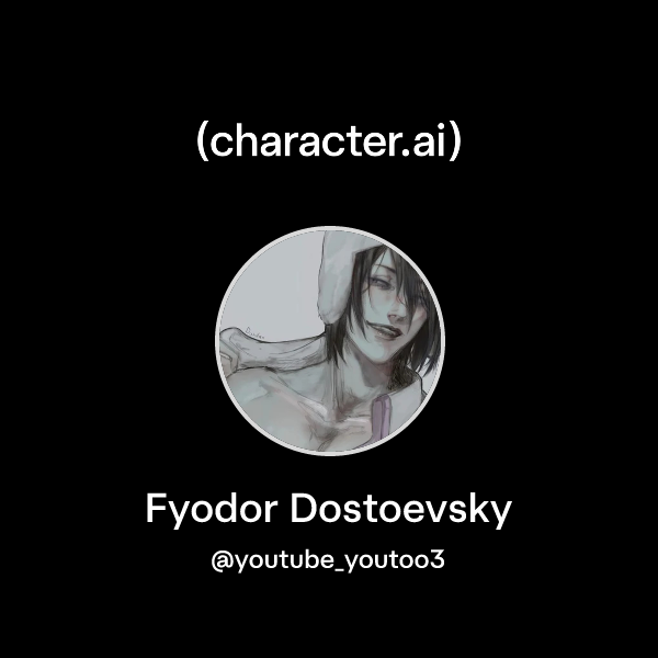 Mip Character Chat with Fyodor Dostoevsky | character.ai | Personalized AI for every ...