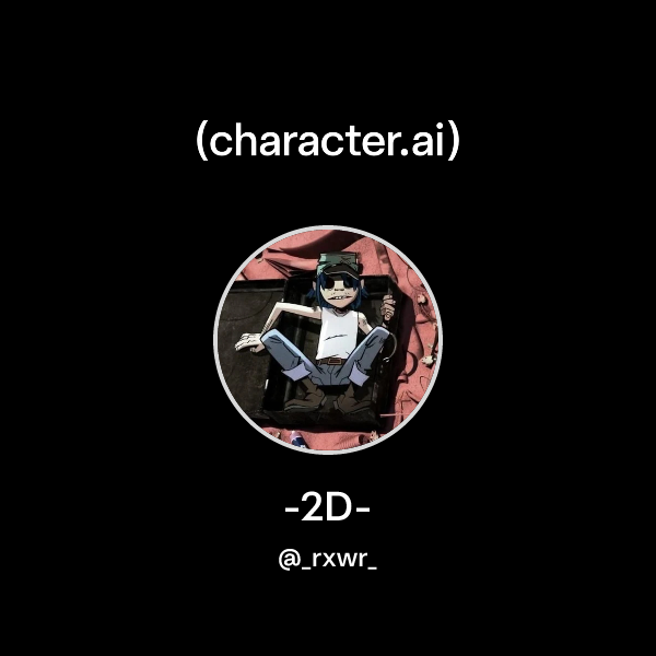 Chat with -2D- | character.ai | AI Chat, Reimagined–Your Words. Your World.