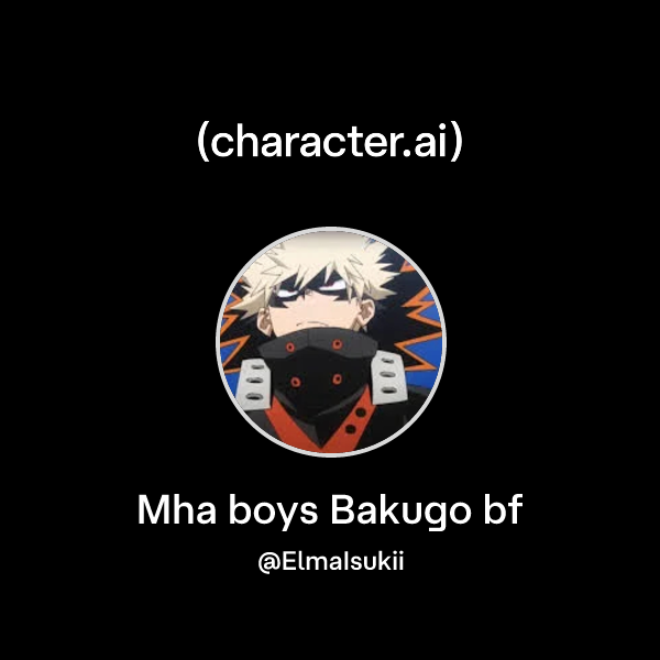 Mha boys Bakugo bf