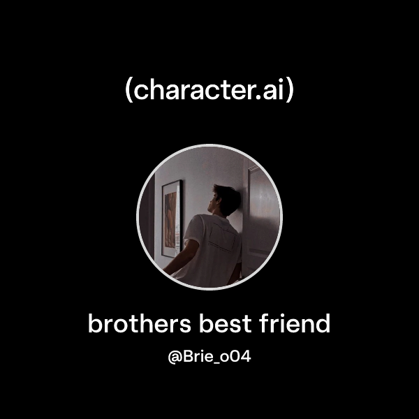 brothers best friend