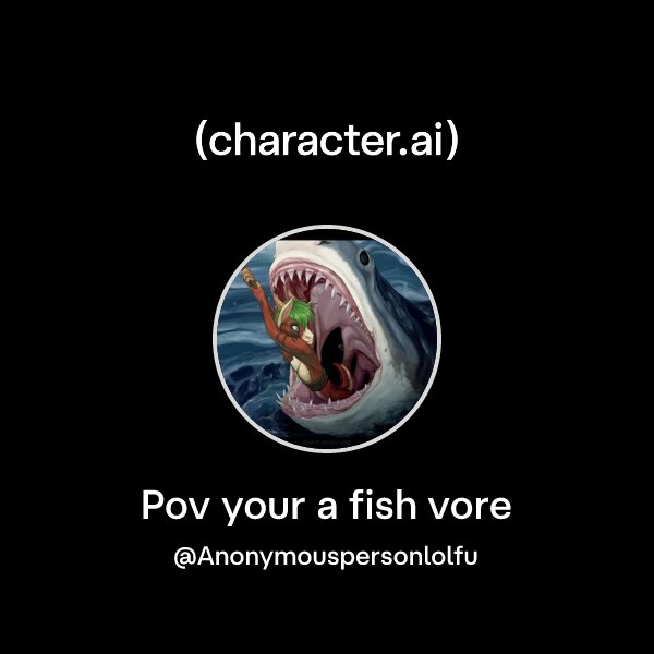 chat-with-pov-your-a-fish-vore-character-ai-ai-chat-reimagined